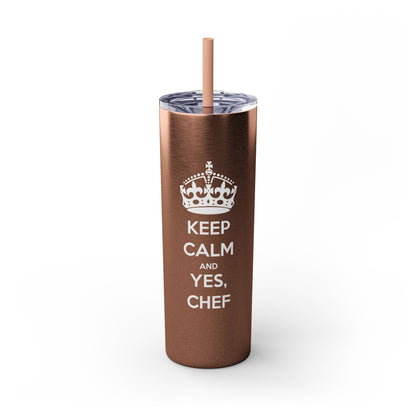 Skinny Tumbler with Straw: Keep Calm and Yes, Chef