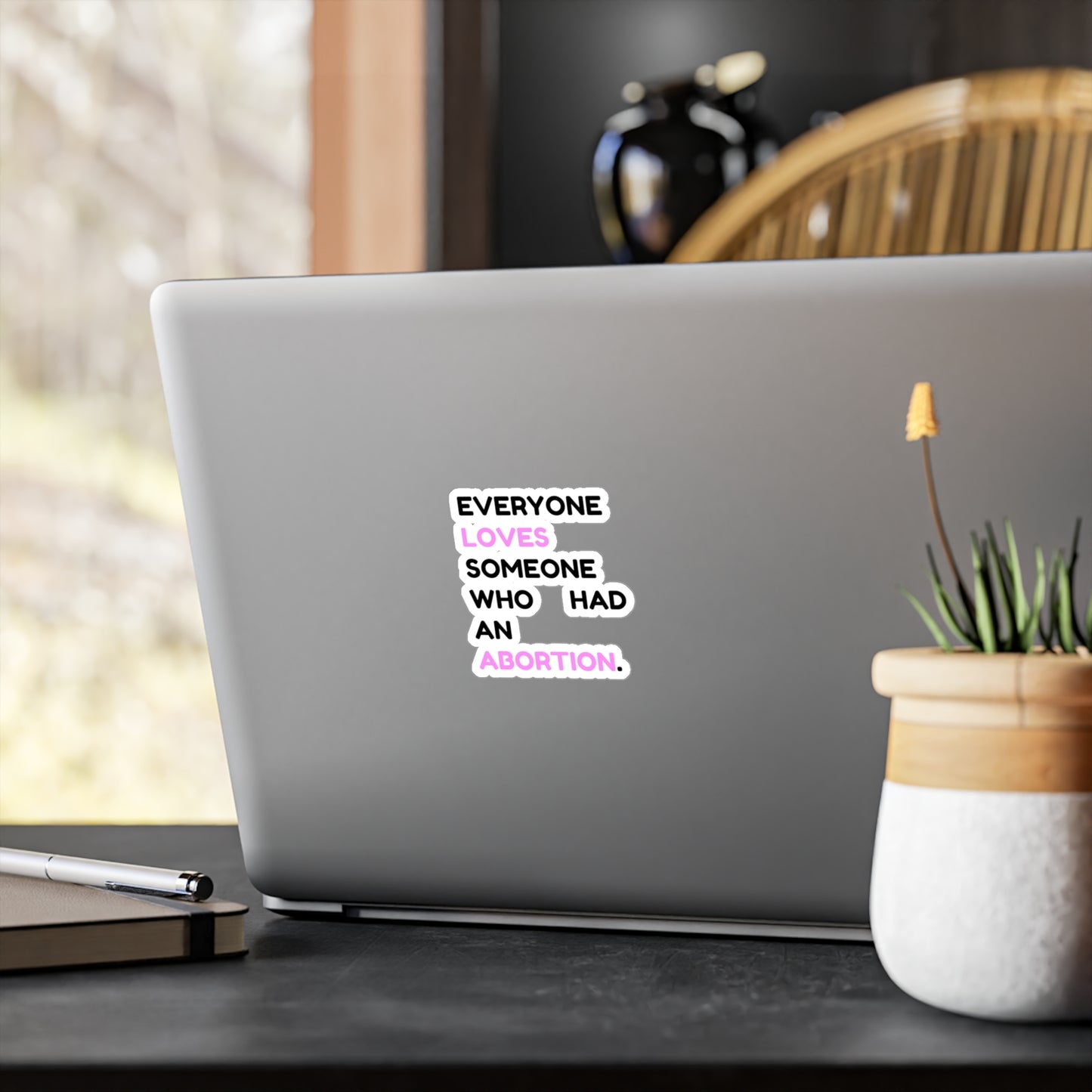 Everyone Loves Someone Abortion Support Vinyl Sticker | Healthcare Rights Decal