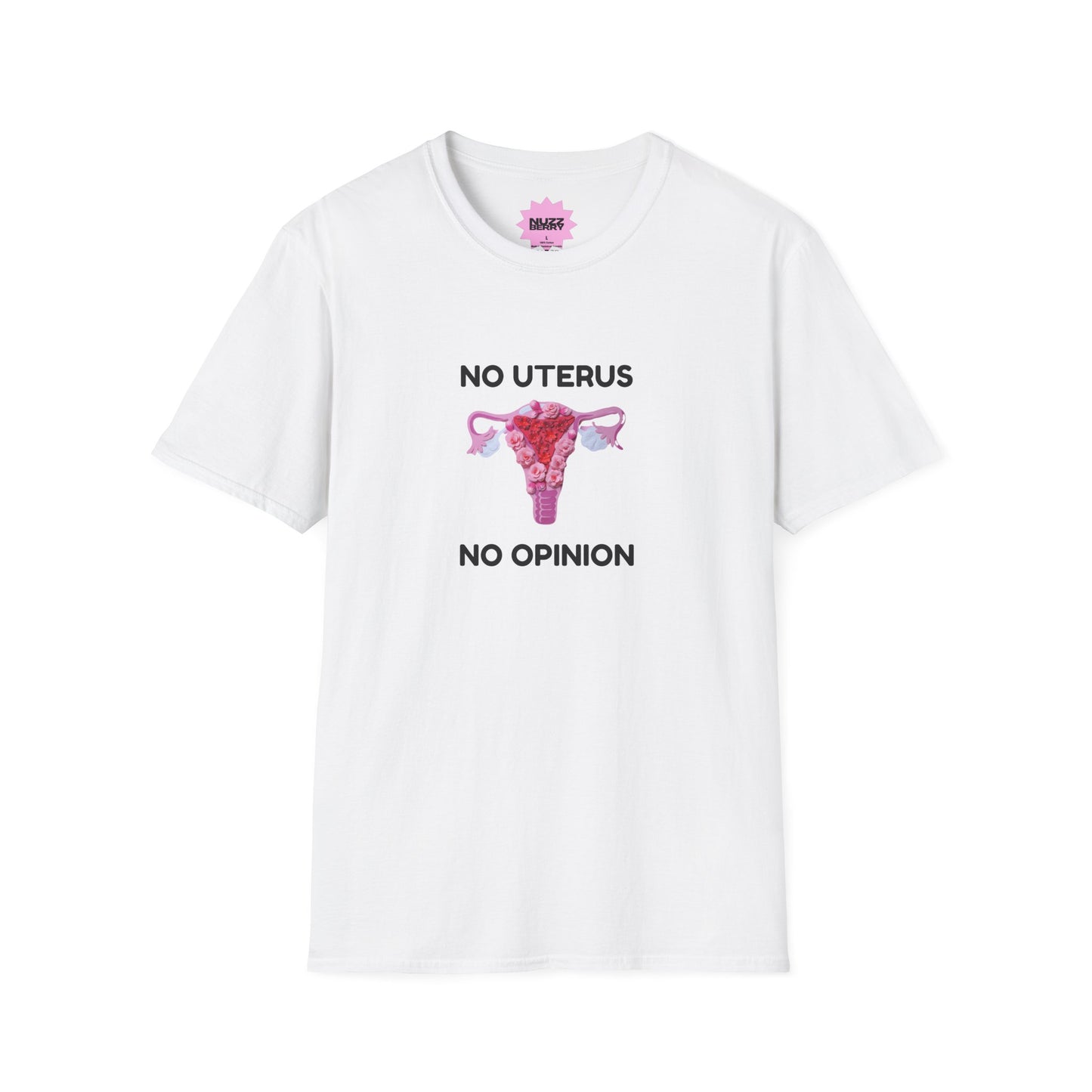 No Uterus No Opinion T-Shirt | Reproductive Rights Statement Tee