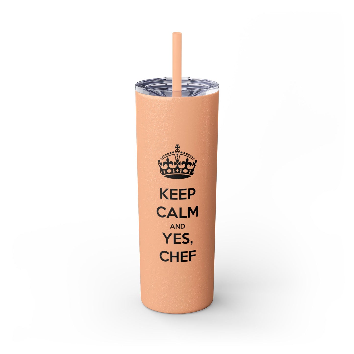 Skinny Tumbler with Straw: Keep Calm and Yes, Chef