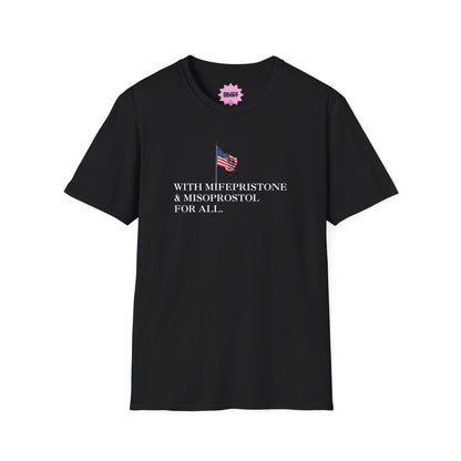 Reproductive Healthcare Rights T-Shirt | "With Mifepristone & Misoprostol For All"