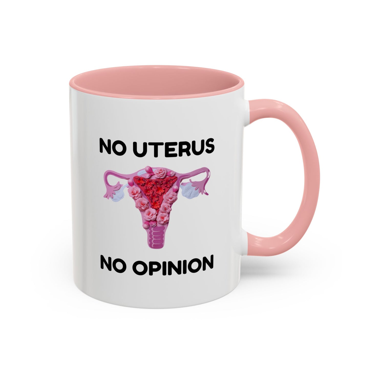 "No Uterus. No Opinion." Ceramic Two-Tone Mug