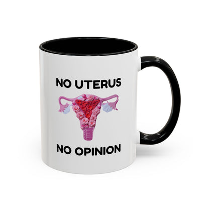 "No Uterus. No Opinion." Ceramic Two-Tone Mug