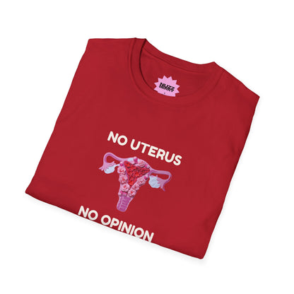 No Uterus No Opinion T-Shirt | Reproductive Rights Statement Tee