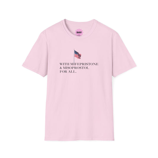 Reproductive Healthcare Rights T-Shirt | "With Mifepristone & Misoprostol For All"