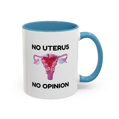 "No Uterus. No Opinion." Ceramic Two-Tone Mug