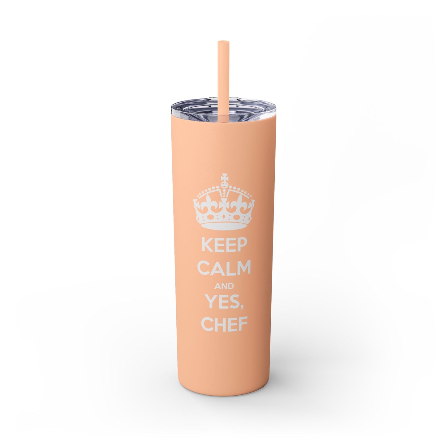 Skinny Tumbler with Straw: Keep Calm and Yes, Chef