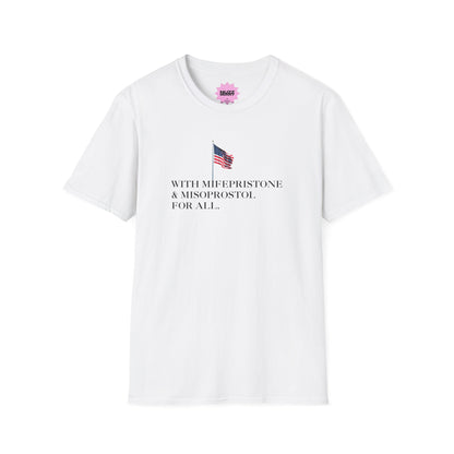 Reproductive Healthcare Rights T-Shirt | "With Mifepristone & Misoprostol For All"