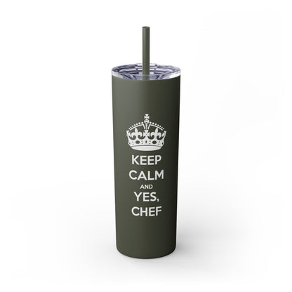 Skinny Tumbler with Straw: Keep Calm and Yes, Chef