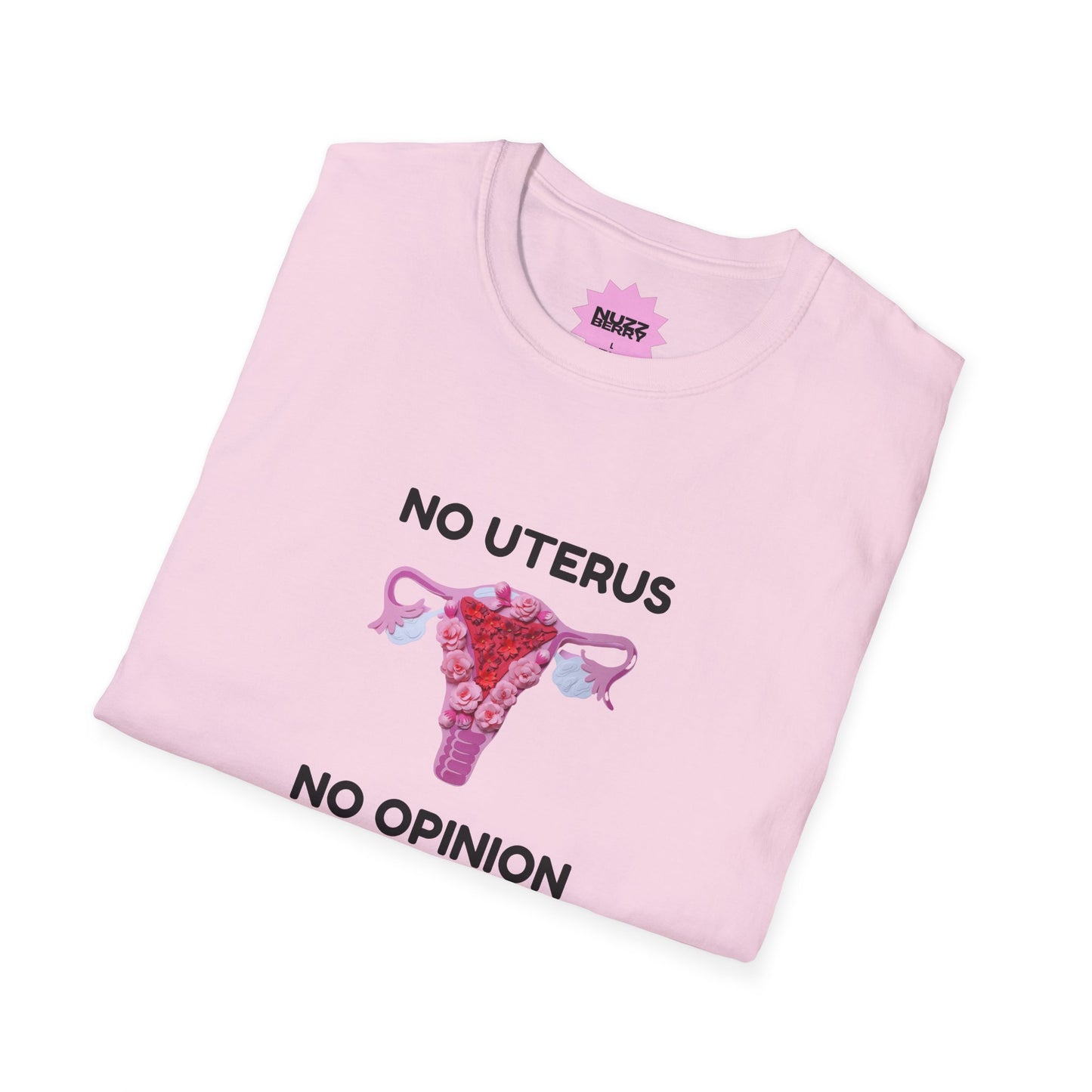 No Uterus No Opinion T-Shirt | Reproductive Rights Statement Tee