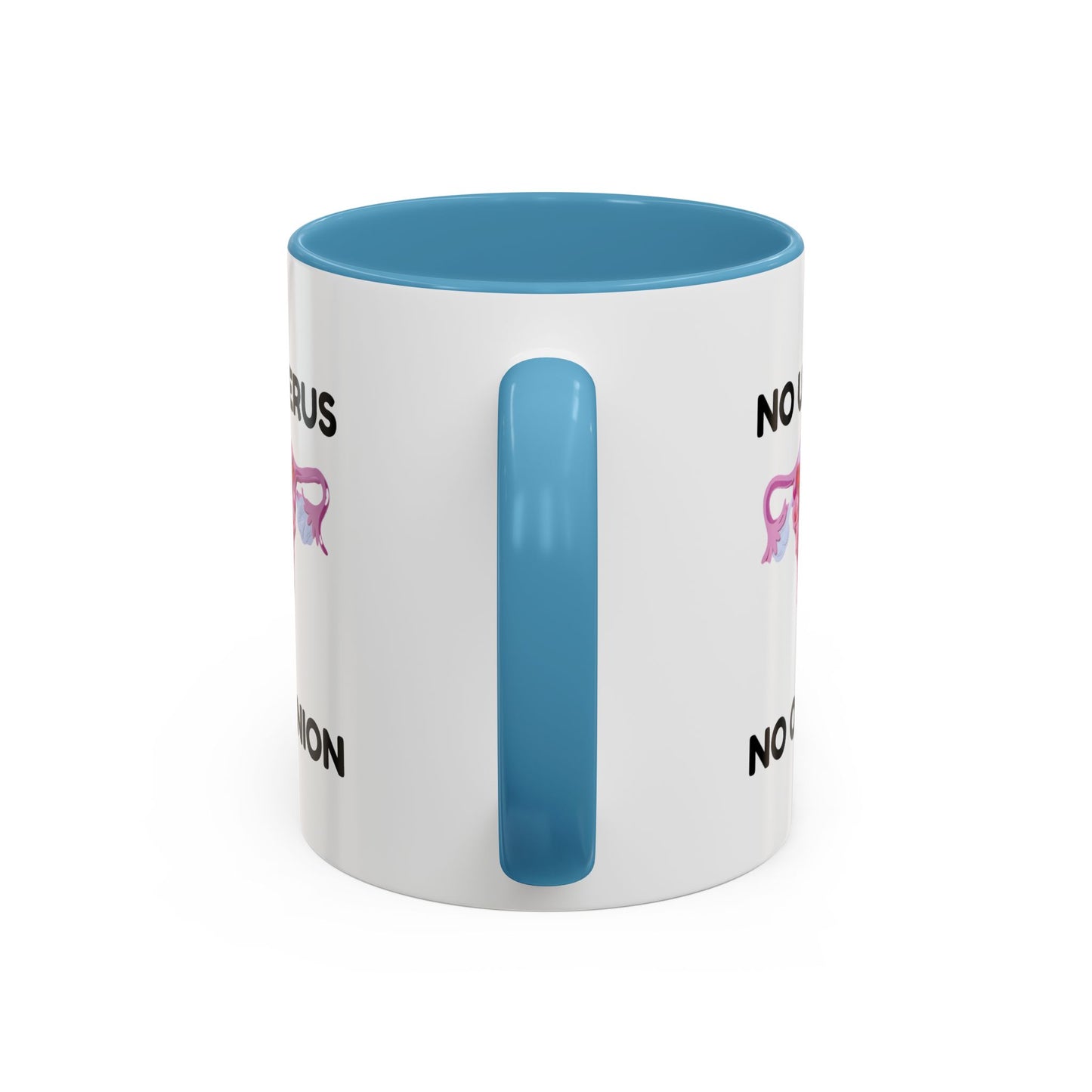 "No Uterus. No Opinion." Ceramic Two-Tone Mug