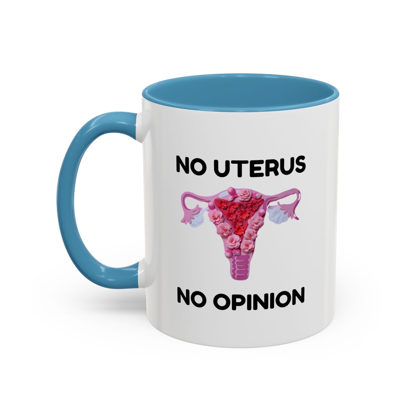 "No Uterus. No Opinion." Ceramic Two-Tone Mug